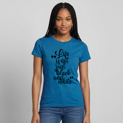 Life is not just black and white T-Shirt Black Edition - Antikblaues Saphir meliert