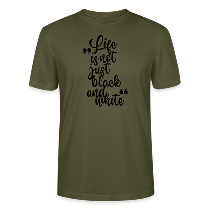 Life is not just black and white Unisex T-Shirt Premium Black Edition - Khaki