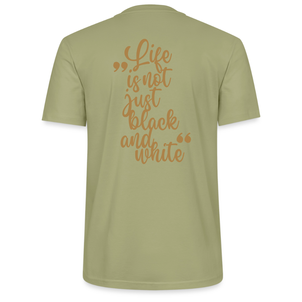 LiNBW. Unisex T-Shirt Premium Crew Brown Edition Life is not just black and white - Nebelgrün