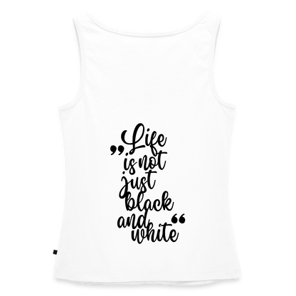 LiNBW. Tank Top Premium Black Edition Life is not just black and white - Weiß