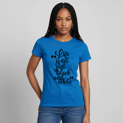 Life is not just black and white T-Shirt Black Edition - Royalblau