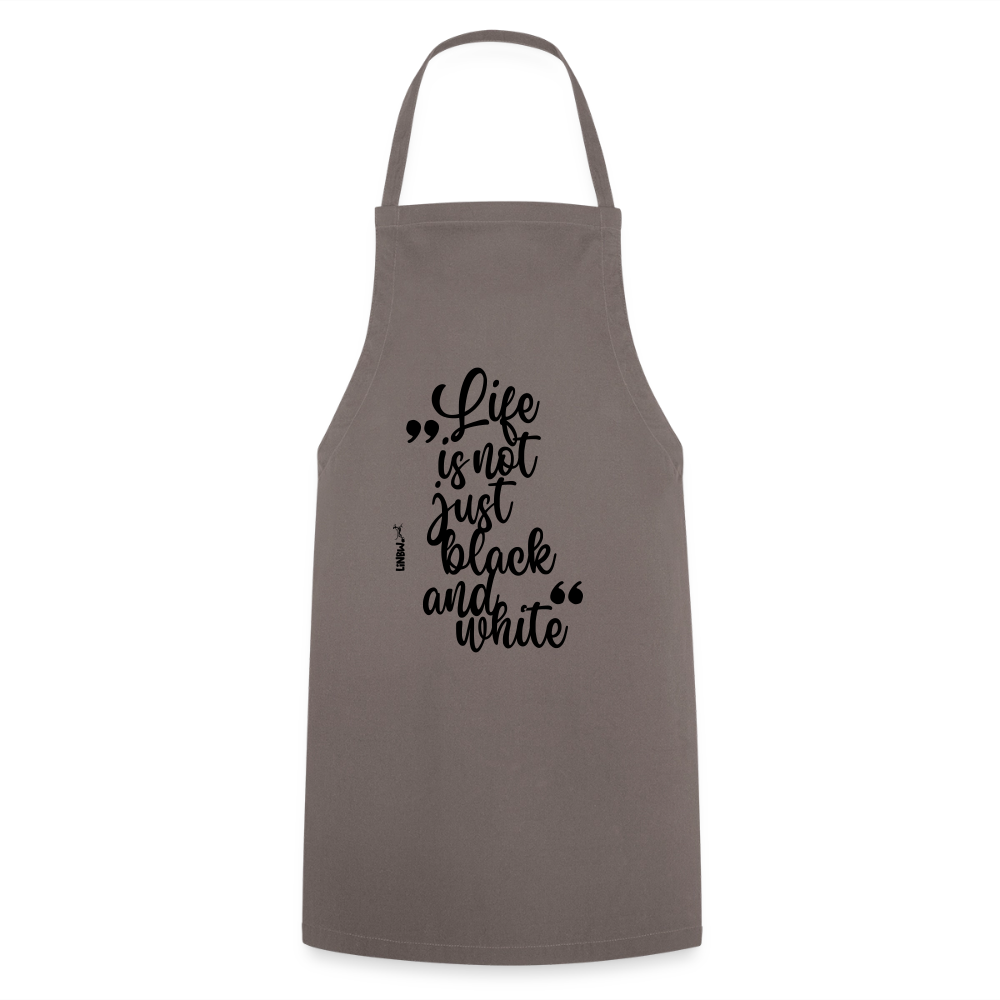 Life is not just black and white Kochschürze Black Edition - Grau