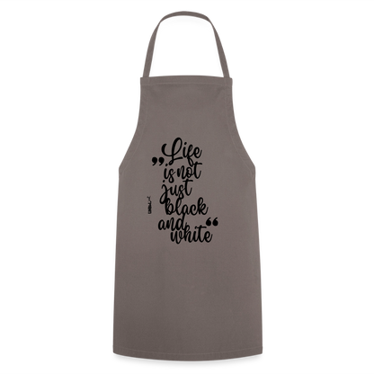 Life is not just black and white Kochschürze Black Edition - Grau