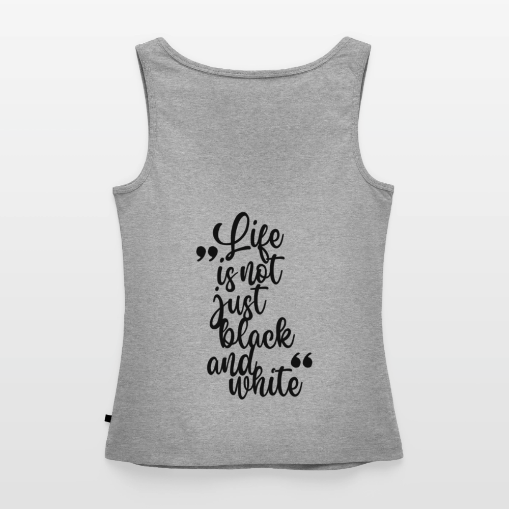 LiNBW. Tank Top Premium Black Edition Life is not just black and white - Grau meliert