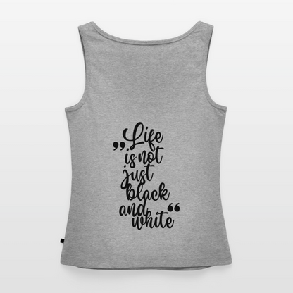 LiNBW. Tank Top Premium Black Edition Life is not just black and white - Grau meliert