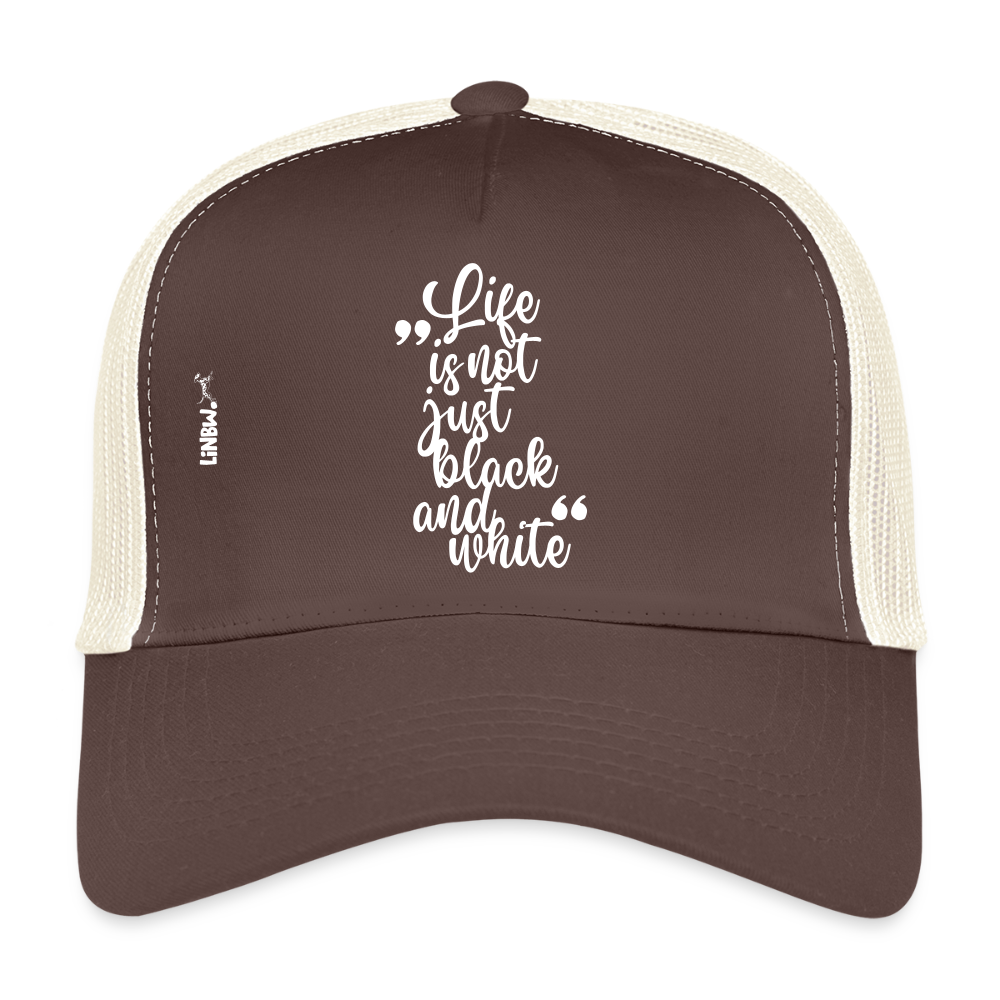 Life is not just black and white Trucker Cap White Edition - LiNBW.