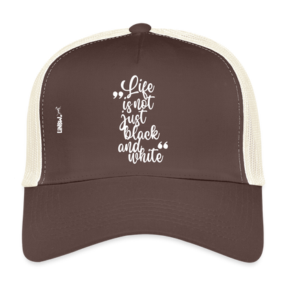 Life is not just black and white Trucker Cap White Edition - LiNBW.