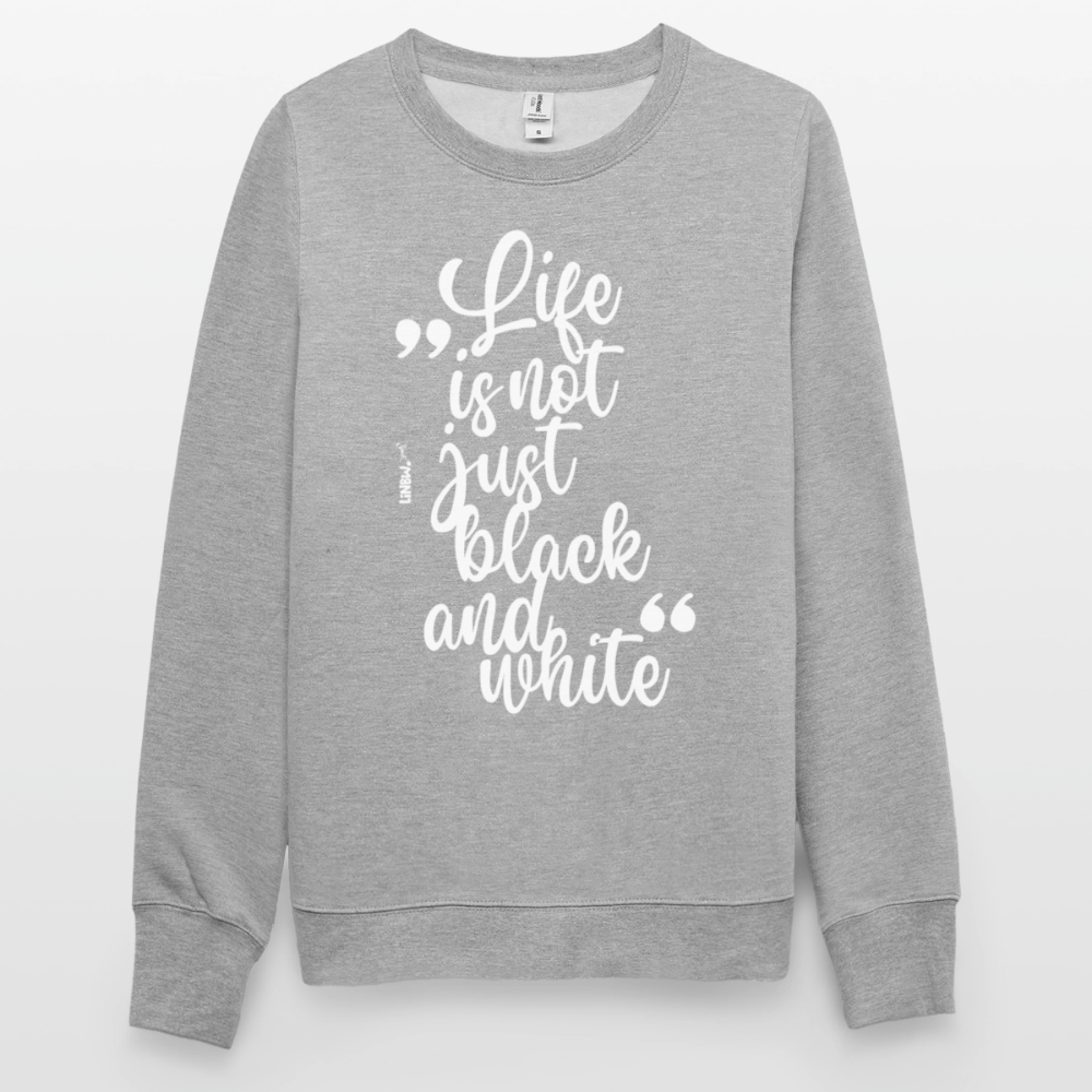 Life is not just black and white Classic Pullover White Edition - LiNBW.