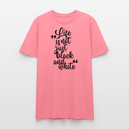Life is not just black and white Unisex T-Shirt Premium Black Edition - Pink 