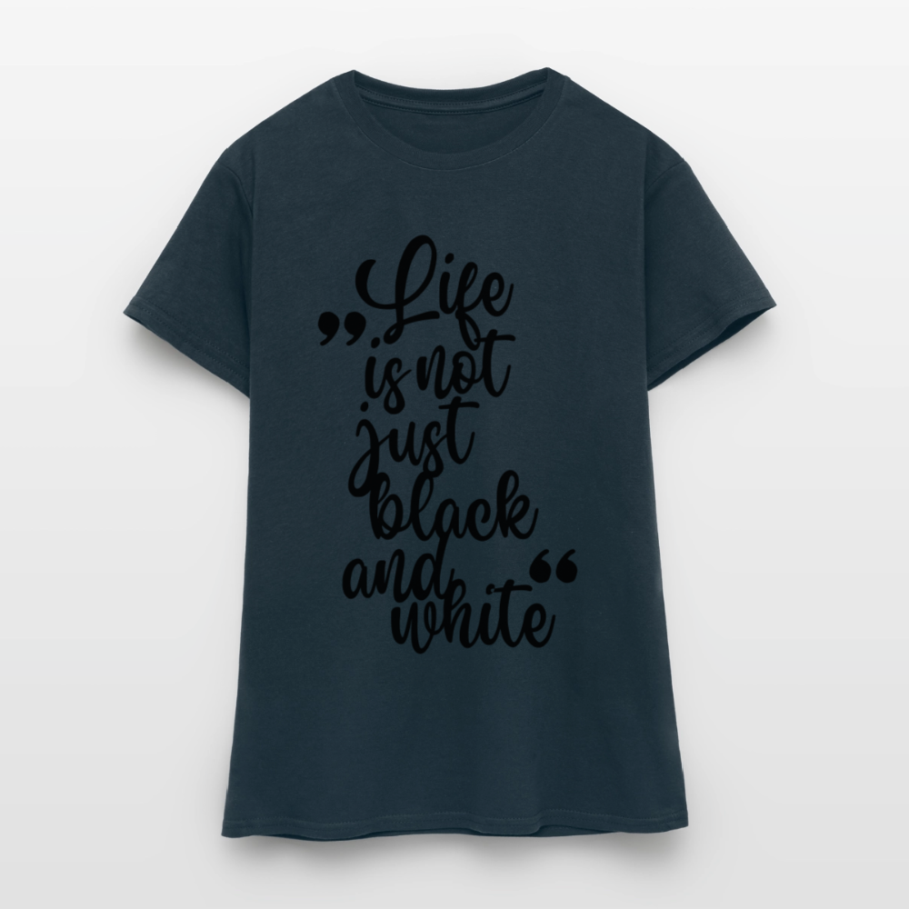 Life is not just black and white T-Shirt Black Edition - Navy