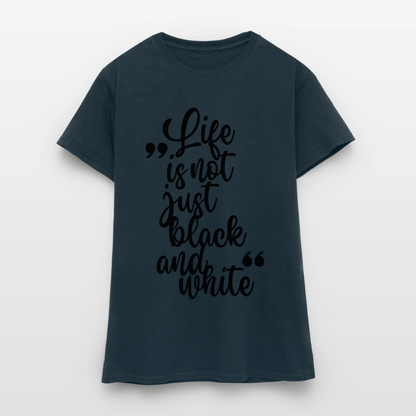 Life is not just black and white T-Shirt Black Edition - Navy