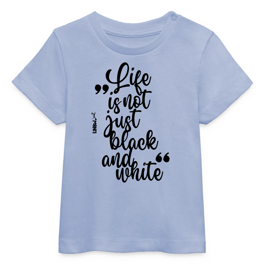 Life is not just black and white T-Shirt Black Edition - LiNBW.