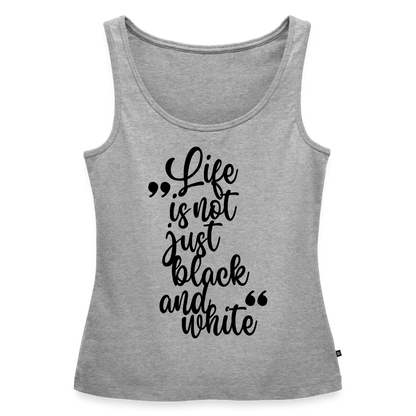 Life is not just black and white Tank Top Premium LiNBW. Black Edition - Grau meliert