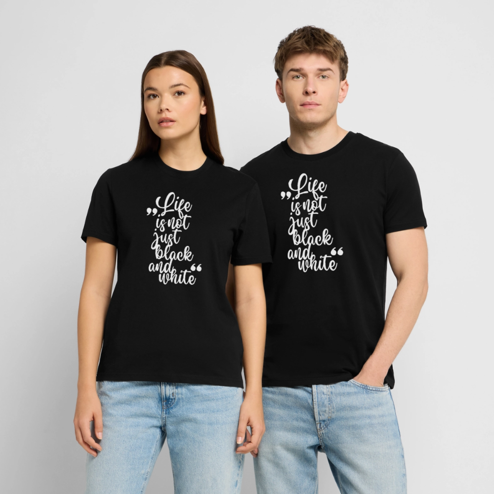 Life is not just black and white Unisex T-Shirt Premium White Edition - LiNBW.