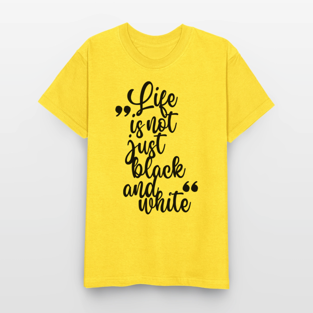 Life is not just black and white T-Shirt Black Edition - LiNBW.