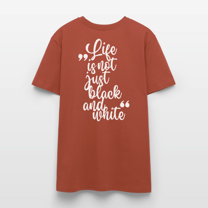 LiNBW. Unisex T-Shirt Premium Crew White Edition Life is not just black and white - Terrakotta