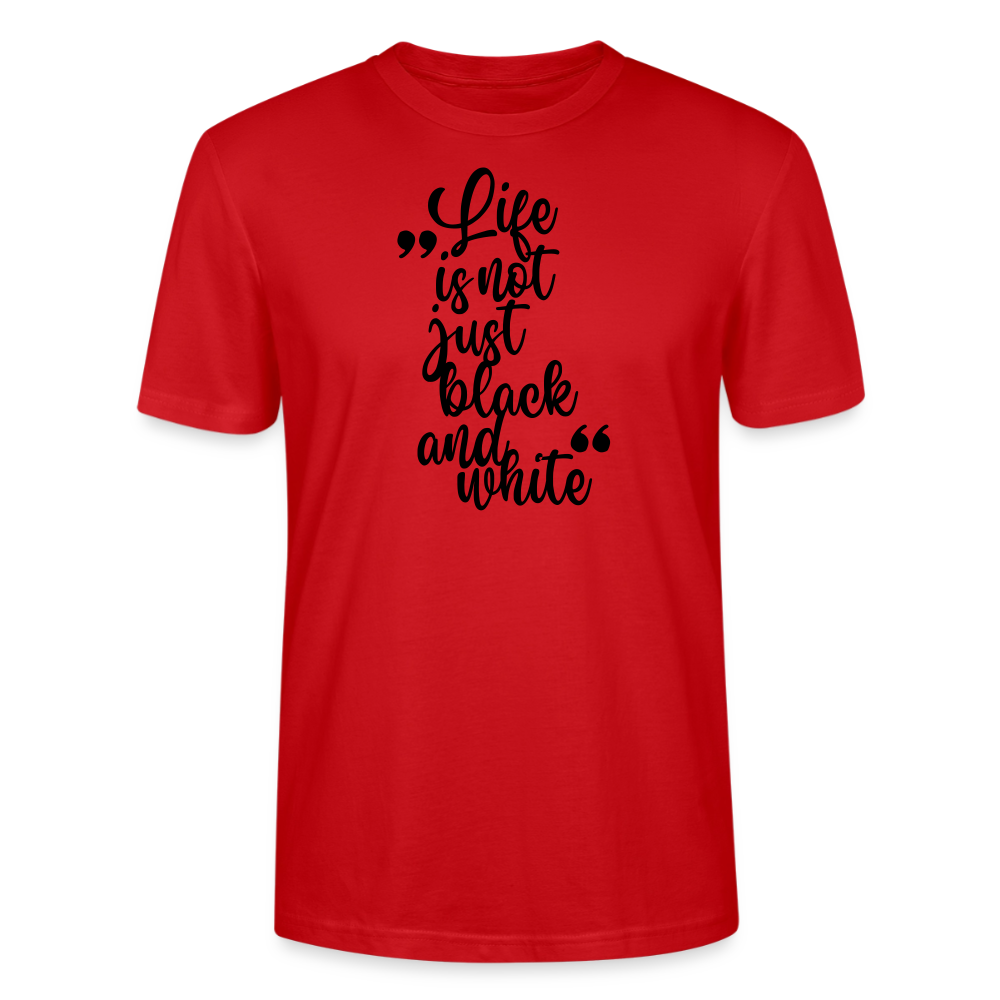 Life is not just black and white Unisex T-Shirt Premium Black Edition - Rot
