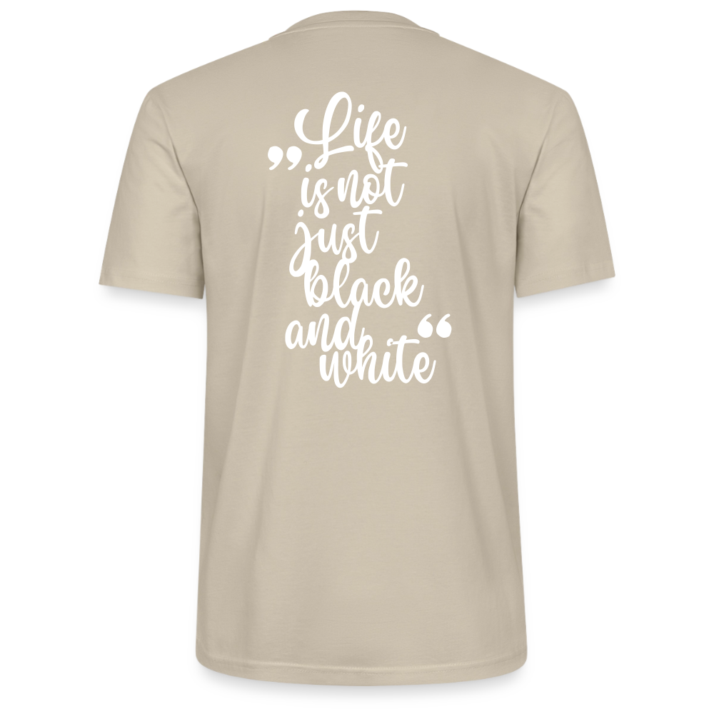 LiNBW. Unisex T-Shirt Premium Crew White Edition Life is not just black and white - Beige