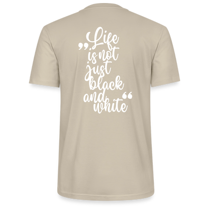 LiNBW. Unisex T-Shirt Premium Crew White Edition Life is not just black and white - Beige