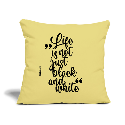 Life is not just black and white Kissen Black Edition - Hellgelb