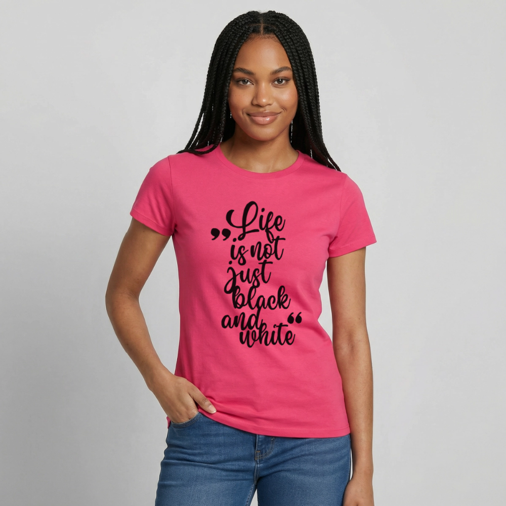 Life is not just black and white T-Shirt Black Edition - Azalea