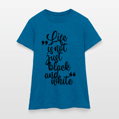 Life is not just black and white T-Shirt Black Edition - Antikblaues Saphir meliert