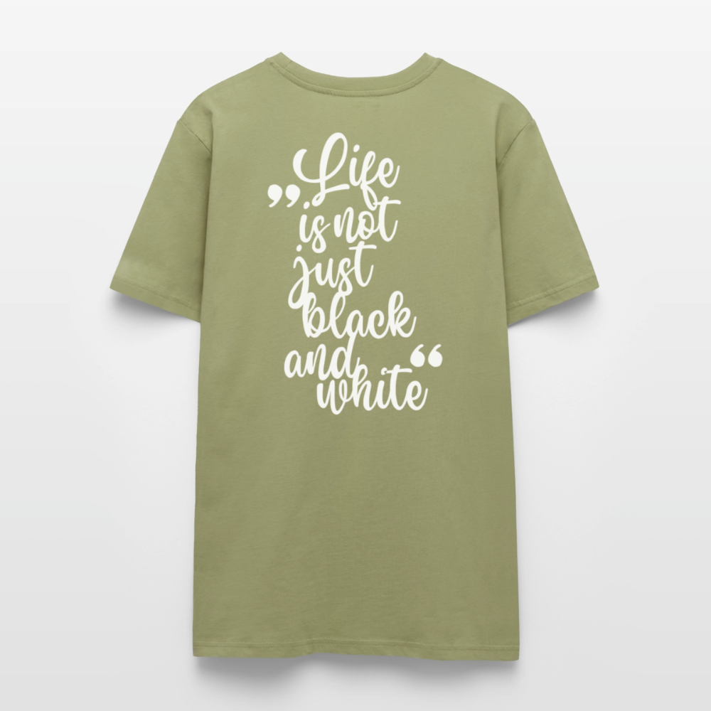 LiNBW. Unisex T-Shirt Premium Crew White Edition Life is not just black and white - Nebelgrün