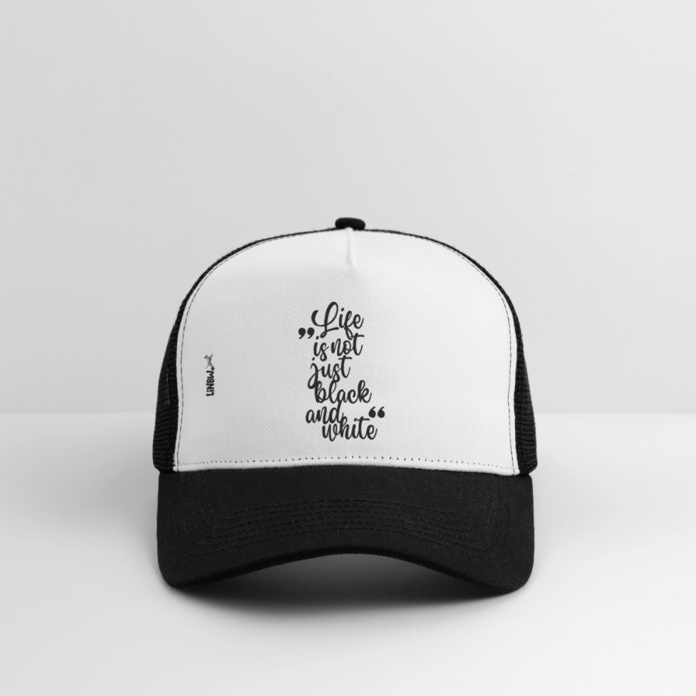 Life is not just black and white Trucker Cap Black Edition - Weiß/Schwarz