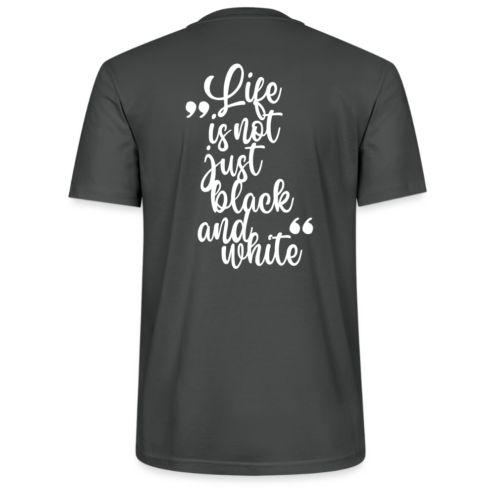 LiNBW. Unisex T-Shirt Premium Crew White Edition Life is not just black and white - Anthrazit