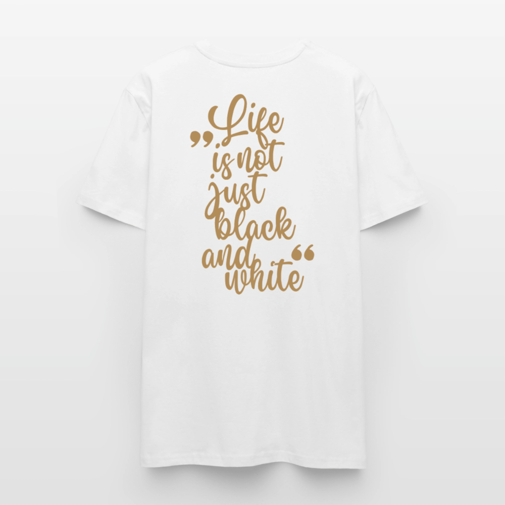 LiNBW. Unisex T-Shirt Premium Crew Brown Edition Life is not just black and white - Weiß
