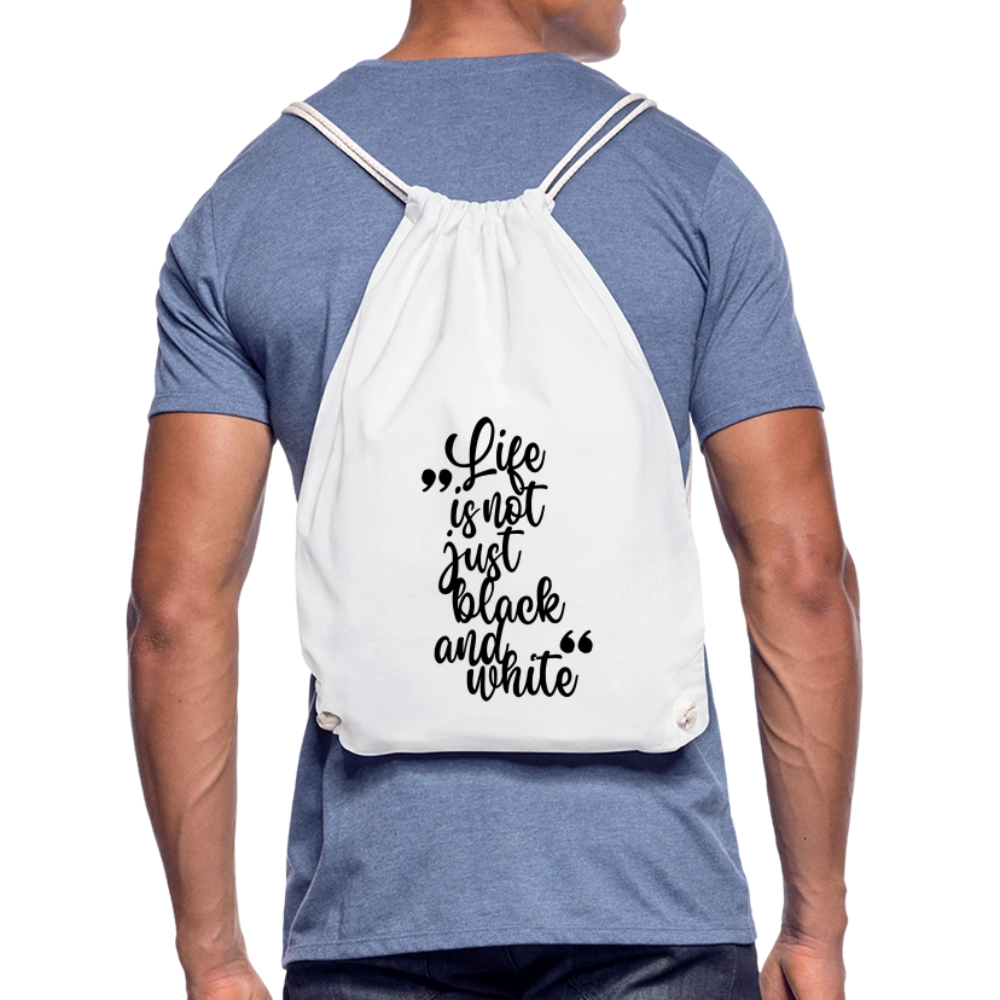 Life is not just black and white Turnbeutel Black Edition - Weiß