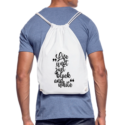 Life is not just black and white Turnbeutel Black Edition - Weiß