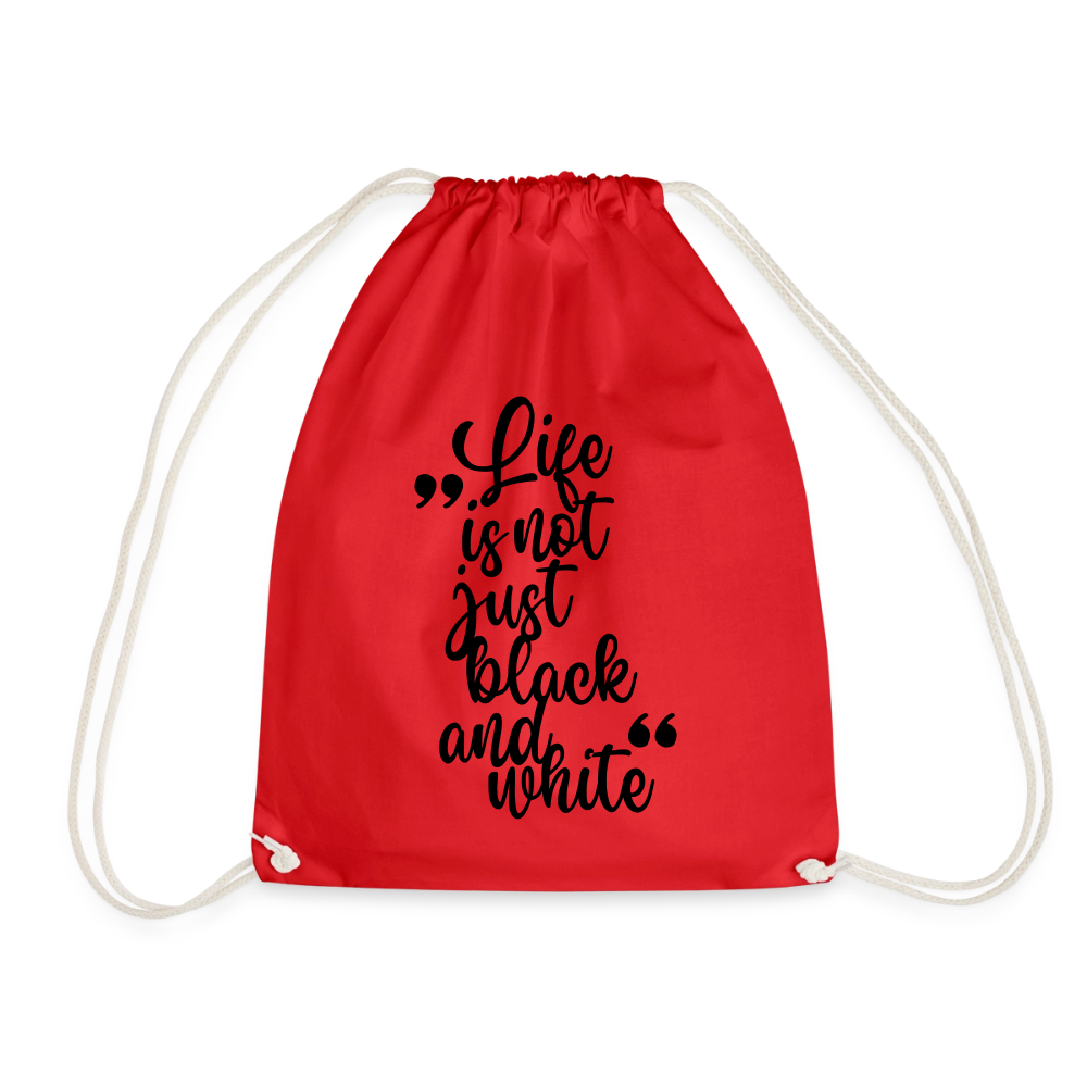 Life is not just black and white Turnbeutel Black Edition - Rot