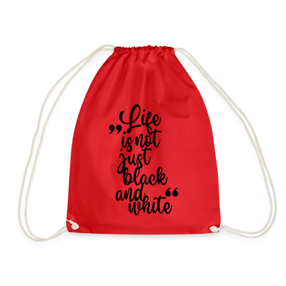 Life is not just black and white Turnbeutel Black Edition - Rot