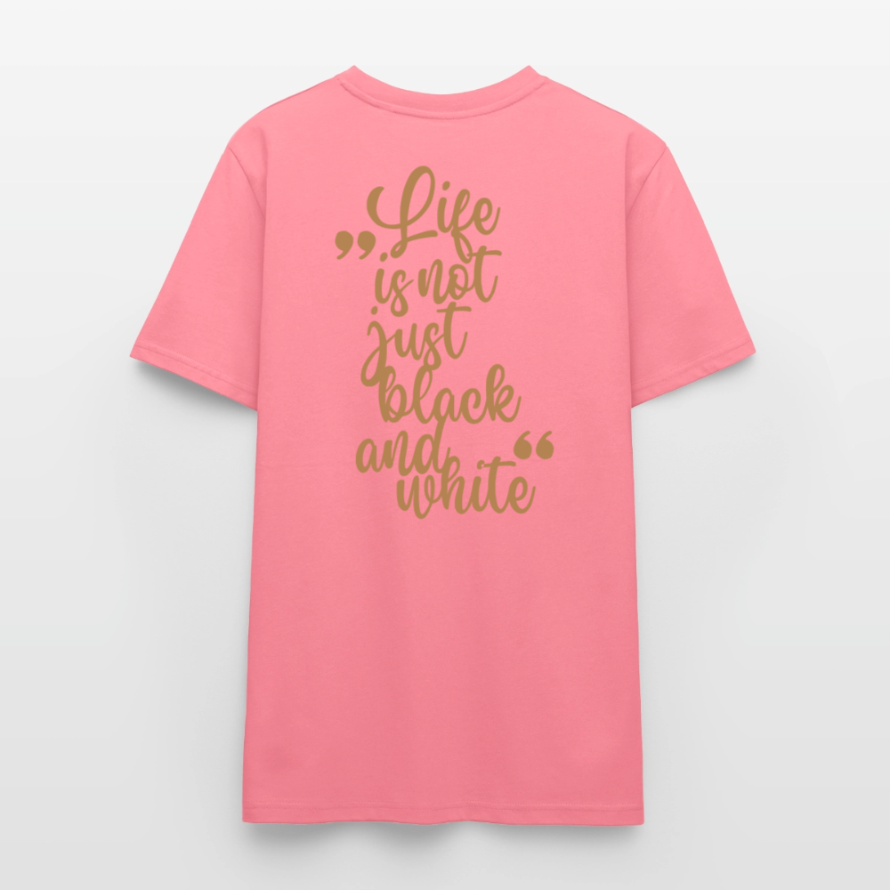 LiNBW. Unisex T-Shirt Premium Crew Brown Edition Life is not just black and white - Pink 