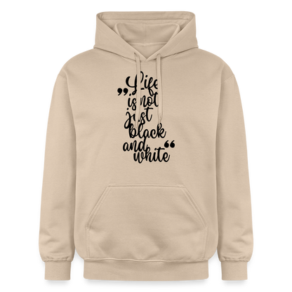 Life is not just black and white Hoodie Black Edition - Sand