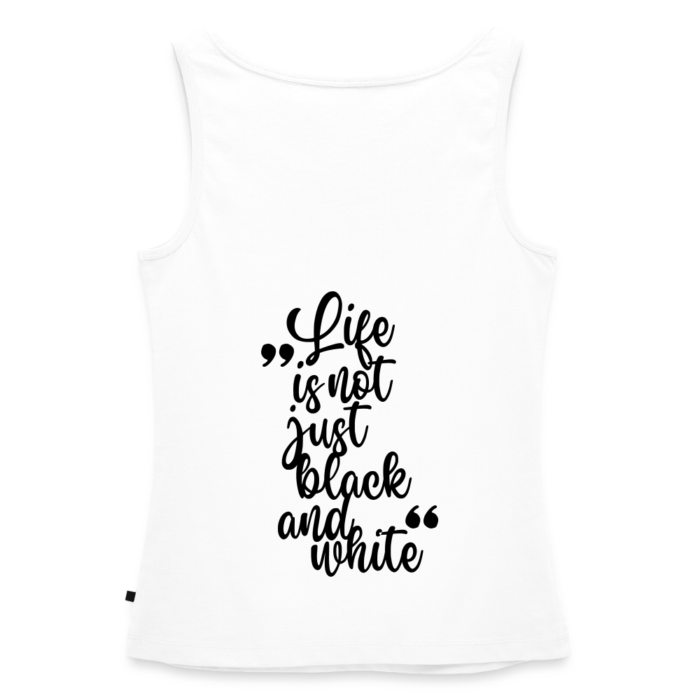LiNBW. Tank Top Premium Black Edition Life is not just black and white - Weiß