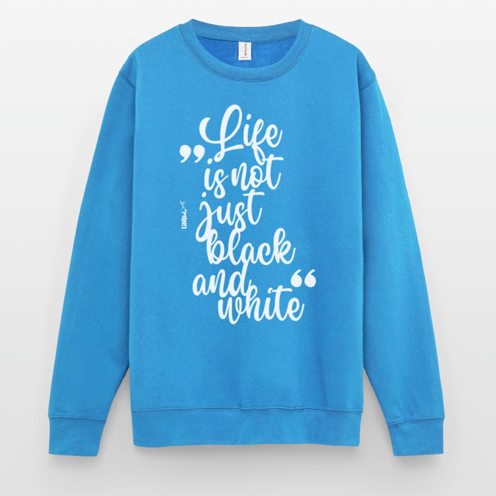 Life is not just black and white Classic Pullover White Edition - LiNBW.