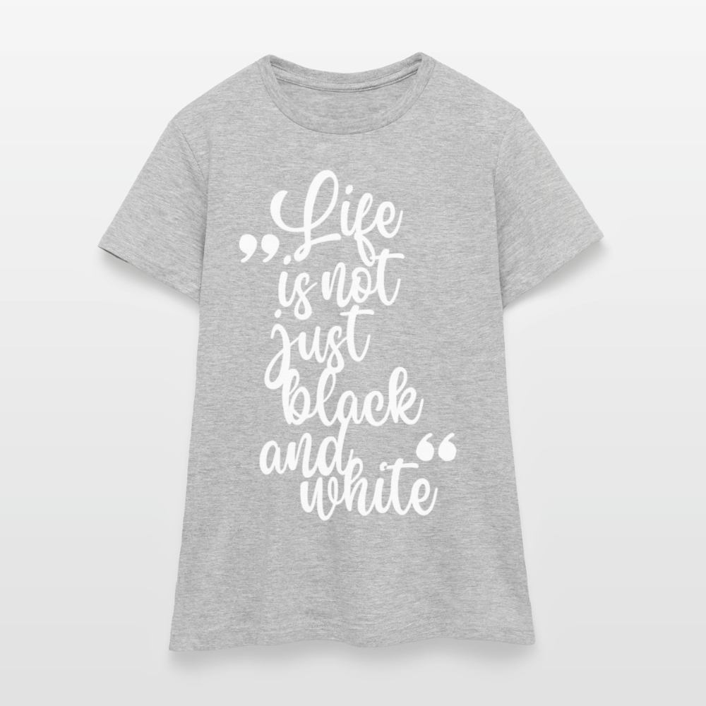 Life is not just black and white T-Shirt White Edition - Grau meliert