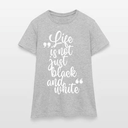 Life is not just black and white T-Shirt White Edition - Grau meliert