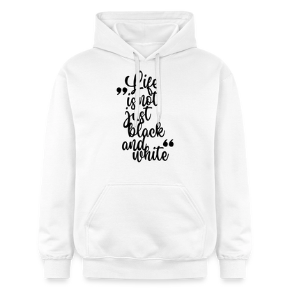 Life is not just black and white Hoodie Black Edition - Weiß