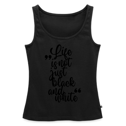 Life is not just black and white Tank Top Premium LiNBW. Black Edition - Schwarz