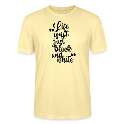 Life is not just black and white Unisex T-Shirt Premium Black Edition - Creme
