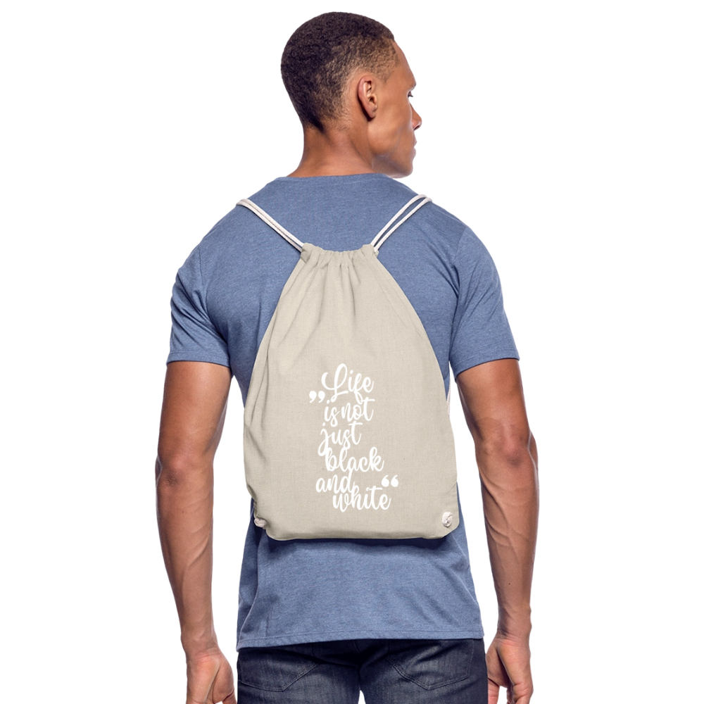 Life is not just black and white Turnbeutel White Edition - Natur