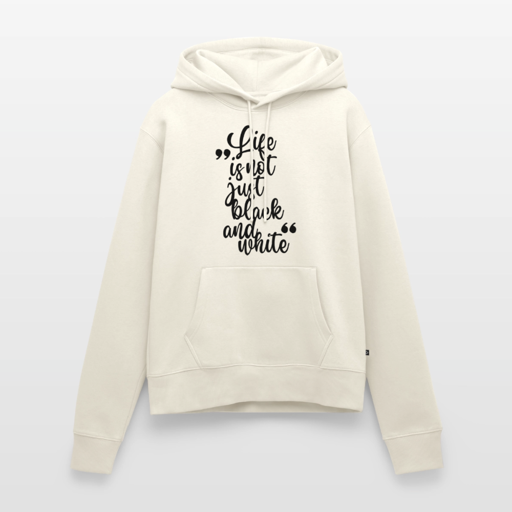 Life is not just black and white Hoodie Black Edition - Naturweiß