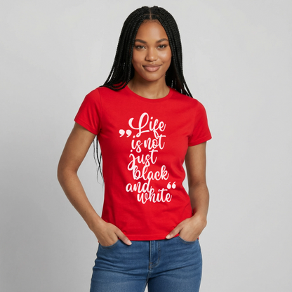 Life is not just black and white T-Shirt White Edition - Rot