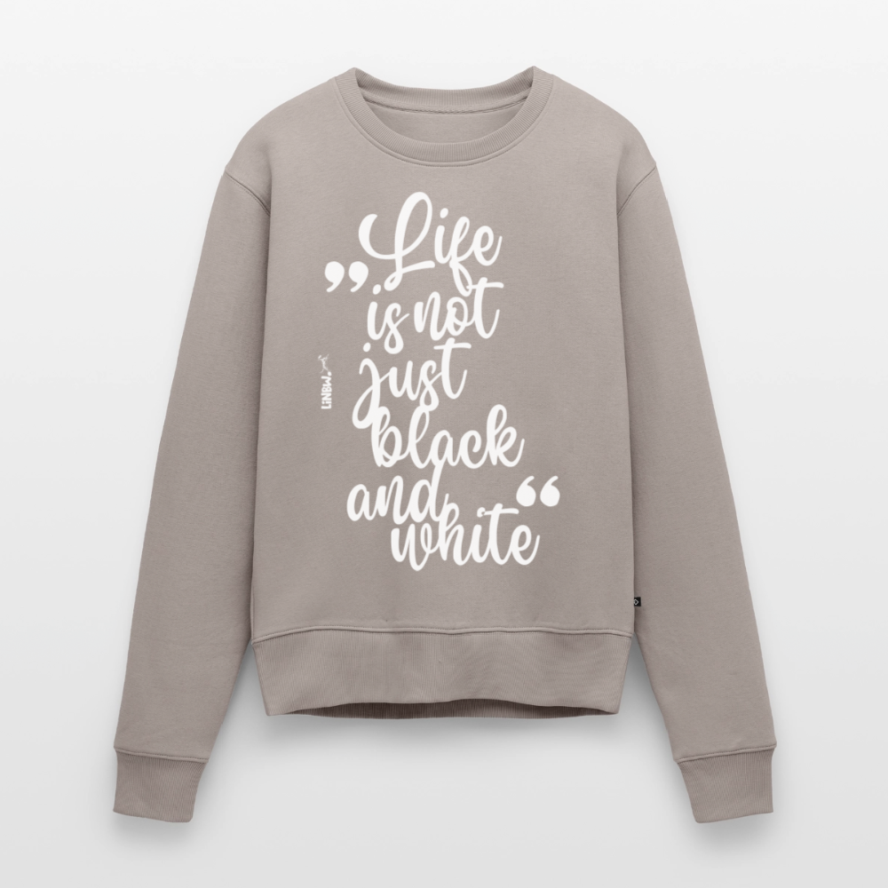Life is not just black and white Pullover White Edition - Taupe