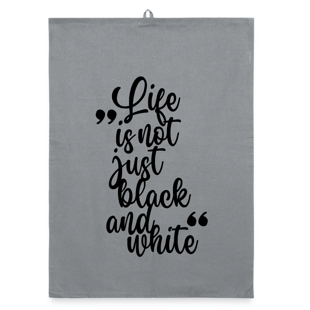 Life is not just black and white Geschirrtuch Black Edition - LiNBW.