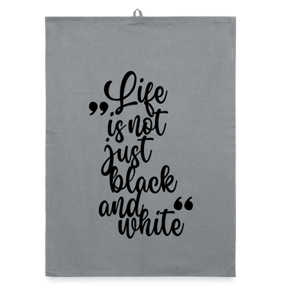 Life is not just black and white Geschirrtuch Black Edition - LiNBW.