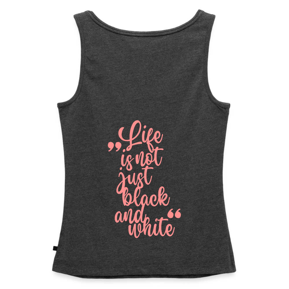 LiNBW. Tank Top Premium Pink Edition Life is not just black and white - Anthrazit meliert